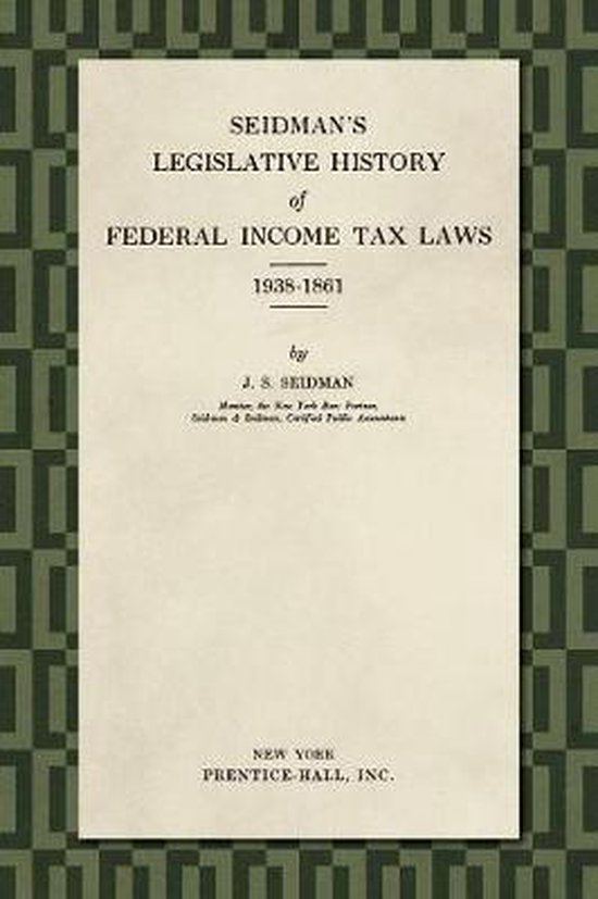Seidman's Legislative History of Federal Income Tax Laws 193 ... - cover