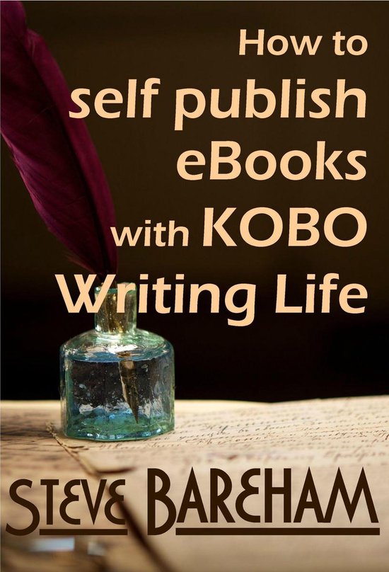 How to self publish eBooks with Kobo Writing Life (ebook), Steve Bareham  |... | bol