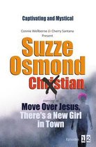 Move Over Jesus, There's a New Girl in Town, Episodes 1-2