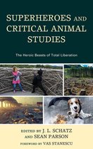 Critical Animal Studies and Theory - Superheroes and Critical Animal Studies