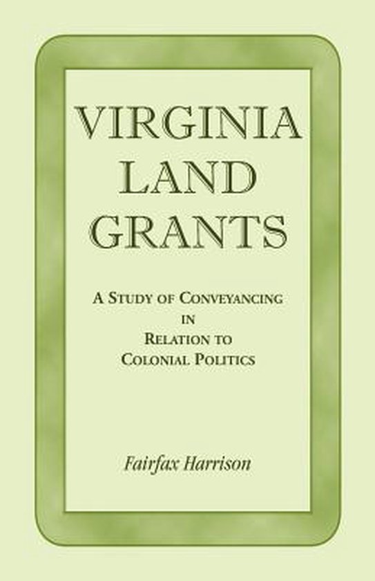 Virginia Land Grants, Fairfax Harrison 9781888265613 Boeken