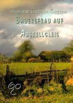 Bauersfrau auf Abstellgleis