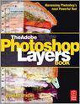 The Adobe Photoshop Layers Book: Harnessing Photoshop's Most Powerful Tool, Covers Photoshop Cs3