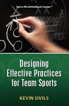 Teach To Win Series - Designing Effective Practices for Team Sports