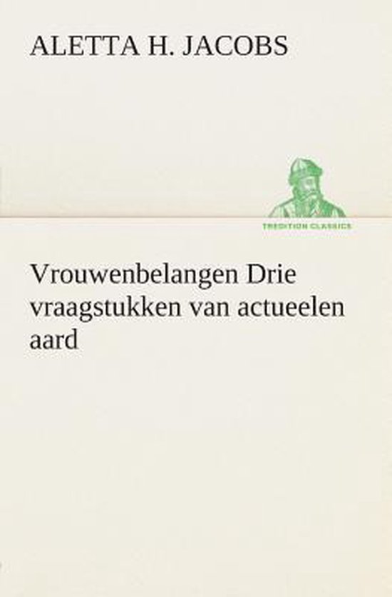 Vrouwenbelangen Drie vraagstukken van actueelen aard