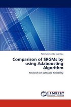 Comparison of SRGMs by using Adaboosting Algorithm
