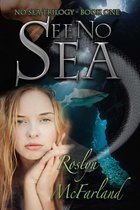 No Sea Trilogy - See No Sea