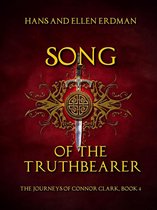 The Journeys of Connor Clark 4 - Song of the Truthbearer