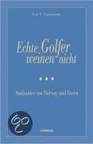 Echte Golfer weinen nicht