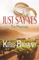 Just Say Yes: The Proposal