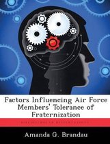 Factors Influencing Air Force Members' Tolerance of Fraternization