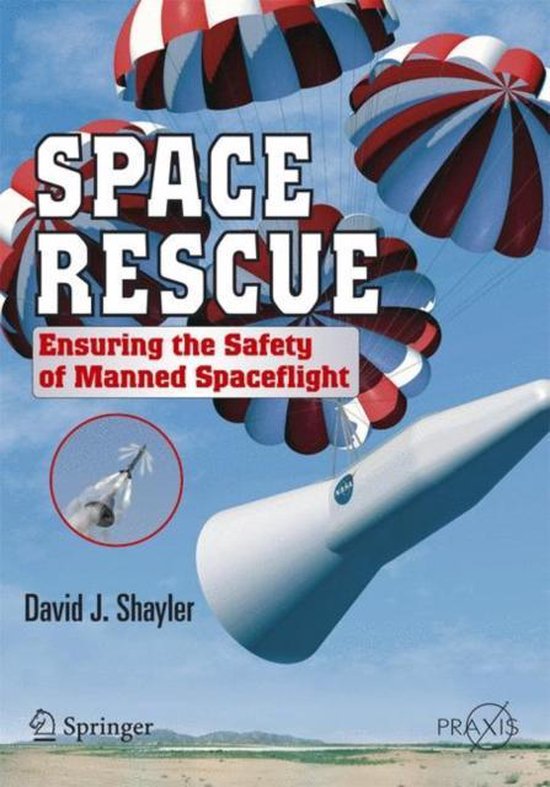 Space Rescue Ensuring the Safety of Manned Spacecraft 9780387699059 Shayler David...