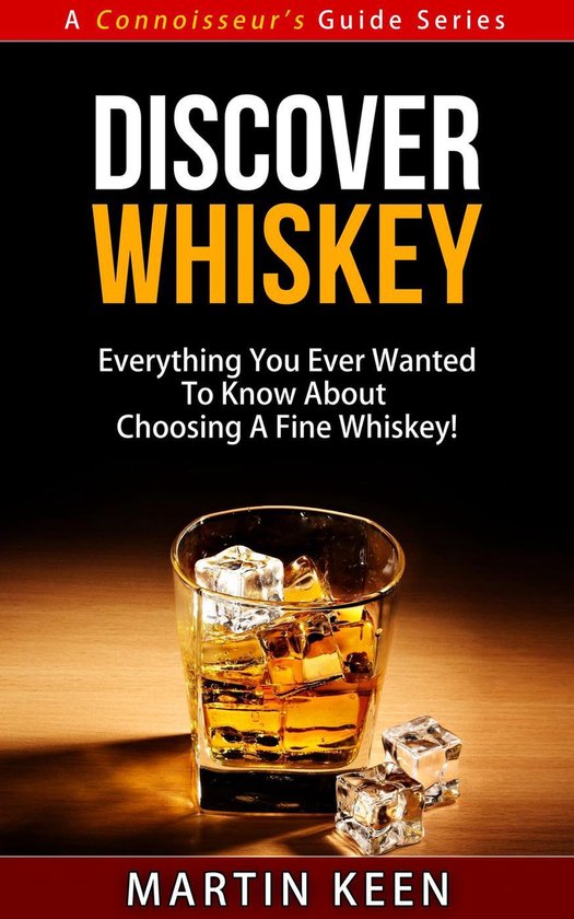 A Connoisseur's Guide 1 - Discover Whiskey - Everything You  ... - cover
