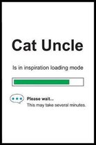 Cat Uncle is in Inspiration Loading Mode