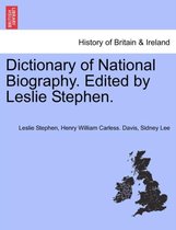 Dictionary of National Biography. Edited by Leslie Stephen.