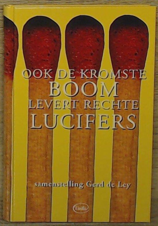 Ook kromste boom levert rechte lucifers