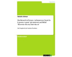 Ein Besuch in Versen - Achmatovas 'Ja prila k poetu v gosti' als Antwort auf Bloks 'Kra-sota strana, Vam skaut'