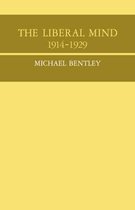 Cambridge Studies in the History and Theory of Politics-The Liberal Mind 1914-29