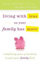 Living with Less So Your Family Has More