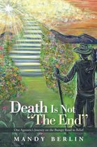 Death Is Not "The End"