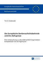 Europaeische Hochschulschriften Recht 5661 - Die Europaeische Bankenaufsichtsbehoerde und ihre Befugnisse