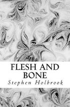 Flesh and Bone