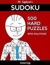 Mr. Egghead's Sudoku 500 Hard Puzzles with Solutions