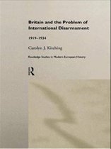 Britain and the Problem of International Disarmament 1919-1934