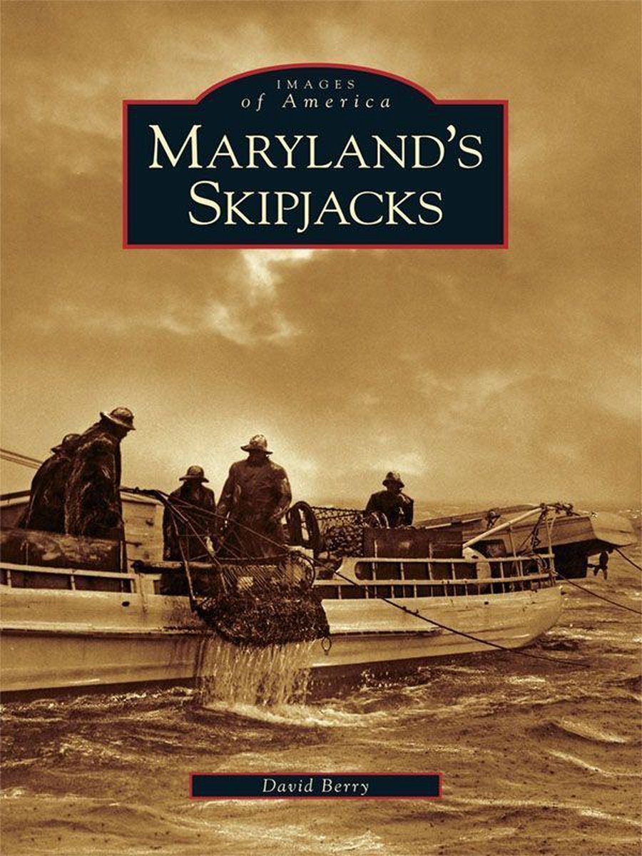 Images of America - Maryland's Skipjacks - David Berry