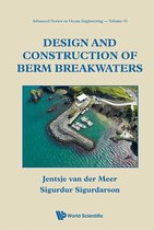 Advanced Series On Ocean Engineering 40 - Design And Construction Of Berm Breakwaters