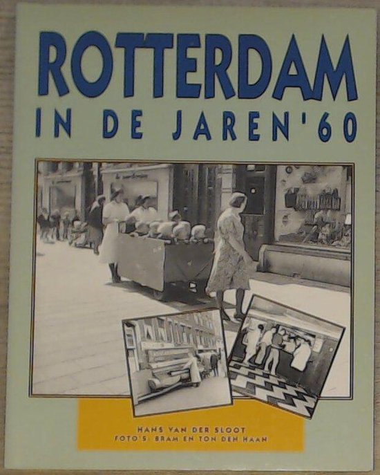 ROTTERDAM IN DE JAREN '60 - Van der Sloot | Do-index.org