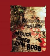 Patrick Jones & John Robb - Renegade Psalms (CD)