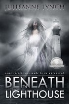 Beneath the Lighthouse - Beneath the Lighthouse