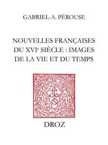 Travaux d'Humanisme et Renaissance - Nouvelles françaises du XVIe siècle : images de la vie du temps