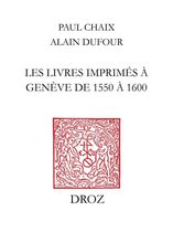 Travaux d'Humanisme et Renaissance - Les livres imprimés à Genève de 1550 à 1600