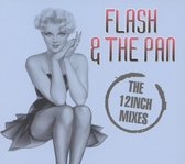 Flash And The Pan: The 12 Inch Mixes [2CD]