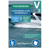 Vaarbewijs Theorieboek 2022 Cursusboek KVB 2 - Klein Vaarbewijs 2 leren en Oefenen voor het CBR examen – Inclusief waterkaart