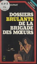 Dossiers brûlants de la Brigade des mœurs