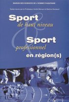 Sport et société - Sport de hauts niveaux. Sport professionnel en région(s)