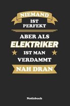 Niemand ist perfekt, aber als Elektriker ist man verdammt nah dran