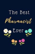 The Best Pharmacist Ever Notebook Journal