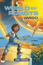 Rising Stars Reading Planet 1 - Reading Planet KS2 - World of Robots: Jango - Level 1: Stars/Lime band
