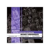 Richard Dubugnon: Arcanes Symphoniques