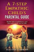 A 7-Step Empathic Child's Parental Guide