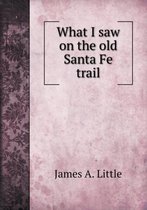 What I saw on the old Santa Fe trail