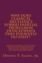 Why Does Classical Mechanics Forbid Inertial Propulsion Devices When They Evidently Do Exist?