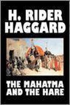 The Mahatma and the Hare by H. Rider Haggard, Fiction, Fantasy, Historical, Occult & Supernatural, Fairy Tales, Folk Tales, Legends & Mythology