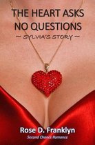 The Heart Asks No Questions - Sylvia's Story