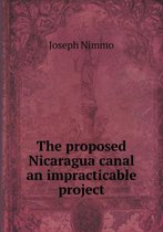 The proposed Nicaragua canal an impracticable project