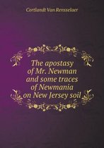 The apostasy of Mr. Newman and some traces of Newmania on New Jersey soil